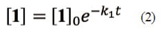 [1] = [1]0e^-k1t (2)